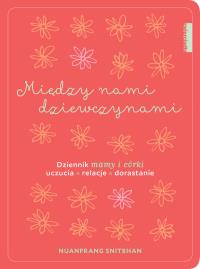 Między nami dziewczynami - uszkodzone. Autor: Nuanprang Snitbhan. Dobreksiazki.pl Okładka książki Między nami dziewczynami - uszkodzone