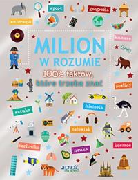 Milion w rozumie 1000 faktów które musisz znać. Autor: Opracowanie zbiorowe. Dobreksiazki.pl Okładka książki Milion w rozumie 1000 faktów które musisz znać