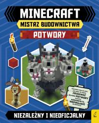 Minecraft Mistrz budownictwa Potwory. Autor: Opracowanie zbiorowe. Dobreksiazki.pl Okładka książki Minecraft Mistrz budownictwa Potwory