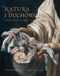 Natura i duchowość Carl Borromäus Ruthart (1630-1703), katalog wystawy. Autor: Ptaca zbiorowa. Dobreksiazki.pl Okładka książki Natura i duchowość Carl Borromäus Ruthart (1630-1703), katalog wystawy