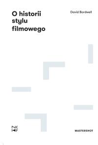 O historii stylu filmowego. Autor: Bordwell Davis. Dobreksiazki.pl Okładka książki O historii stylu filmowego