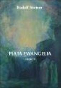 Piąta Ewangelia cz.2. Autor: Rudolf Steiner. Dobreksiazki.pl Okładka książki Piąta Ewangelia cz.2