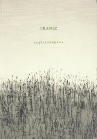 Pranie. Książka do pisania. Autor: Kassowie Jagienka i Wojciech. Dobreksiazki.pl Okładka książki Pranie. Książka do pisania
