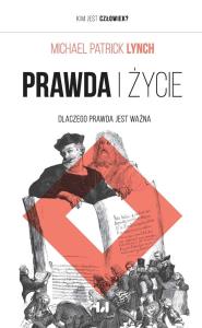 Prawda i życie. Autor: Lynch Michael Patrick. Dobreksiazki.pl Okładka książki Prawda i życie