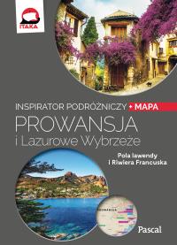 PROWANSJA I LAZUROWE WYBRZEŻE INSPIRATOR PODRÓŻNICZY. Autor: KAJA TYZENHAUZ. Dobreksiazki.pl Okładka książki PROWANSJA I LAZUROWE WYBRZEŻE INSPIRATOR PODRÓŻNICZY