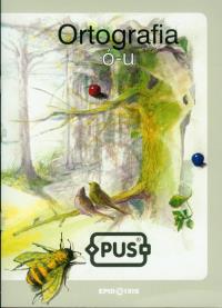 PUS Ortografia ó-u EPIDEIXIS. Autor: Śliwerska Wiesława. Dobreksiazki.pl Okładka książki PUS Ortografia ó-u EPIDEIXIS