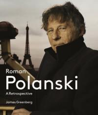 Roman Polanski: A Retrospectiv. Autor: Greenberg James. Dobreksiazki.pl Okładka książki Roman Polanski: A Retrospectiv