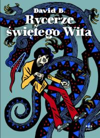 Rycerze świętego Wita w.2016. Autor: David B.. Dobreksiazki.pl Okładka książki Rycerze świętego Wita w.2016