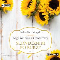 Saga rodziny z Ogrodowej T.1 Słoneczniki po.. CD - Audiobook. Autor: Mantycka Ewelina. Dobreksiazki.pl Okładka książki Saga rodziny z Ogrodowej T.1 Słoneczniki po.. CD - Audiobook