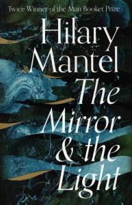 The Mirror and the Light. Autor: Mantel Hilary. Dobreksiazki.pl Okładka książki The Mirror and the Light