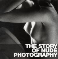 The Story of Nude Photography. Wydawca: Scala Group. Dobreksiazki.pl Opakowanie The Story of Nude Photography