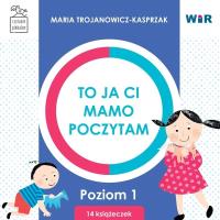 To ja ci, mamo, poczytam. Poziom 1 BOX. Autor: Trojanowicz-Kasprzak Maria. Dobreksiazki.pl Okładka książki To ja ci, mamo, poczytam. Poziom 1 BOX