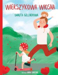 Wierszykowa wiosna. Autor: Danuta Gellnerowa. Dobreksiazki.pl Okładka książki Wierszykowa wiosna