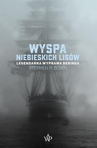 Wyspa niebieskich lisów. Autor: Bown Stephen R.. Dobreksiazki.pl Okładka książki Wyspa niebieskich lisów