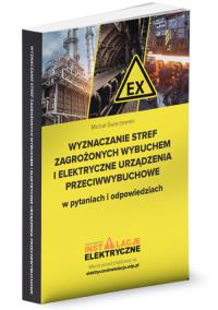 Okładka książki Wyznaczanie stref zagrożonych wybuchem i elektryczne urządzenia przeciwwybuchowe w pytaniach i odpowiedziach