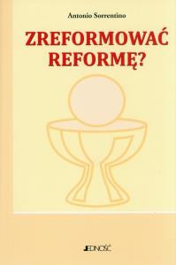 Zreformować reformę. Autor: ANTONIO SORRENTINO. Dobreksiazki.pl Okładka książki Zreformować reformę