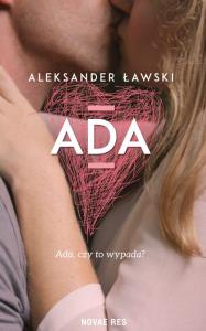 Ada. Autor: Ławski Aleksander. Dobreksiazki.pl Okładka książki Ada