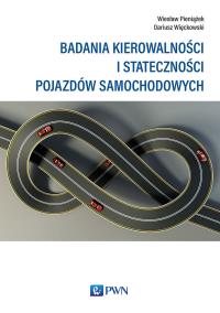 Badania kierowalności i stateczności pojazdów samochodowych. Autor: Pieniążek Wiesław, Więckowski Dariusz. Dobreksiazki.pl Okładka książki Badania kierowalności i stateczności pojazdów samochodowych