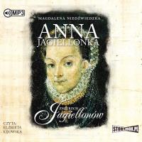CD MP3 Anna Jagiellonka. Zmierzch Jagiellonów. Tom 3. Autor: Magdalena Niedźwiedzka. Dobreksiazki.pl Okładka książki CD MP3 Anna Jagiellonka. Zmierzch Jagiellonów. Tom 3
