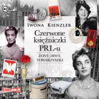 CD MP3 Czerwone księżniczki PRL-u. Autor: Iwona Kienzler. Dobreksiazki.pl Okładka książki CD MP3 Czerwone księżniczki PRL-u
