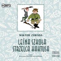 CD MP3 Leśna szkoła strzelca Kaktusa. Autor: Wiktor Zawada. Dobreksiazki.pl Okładka książki CD MP3 Leśna szkoła strzelca Kaktusa