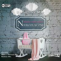CD MP3 Nierozłączni. Między nami miłość. Tom 3. Autor: Katarzyna Mak. Dobreksiazki.pl Okładka książki CD MP3 Nierozłączni. Między nami miłość. Tom 3