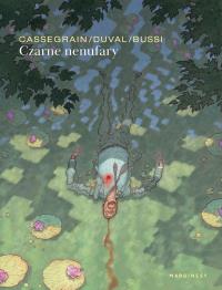 Czarne nenufary. Autor: Bussi Michel, Fred Duval, Didier Cassegrain. Dobreksiazki.pl Okładka książki Czarne nenufary