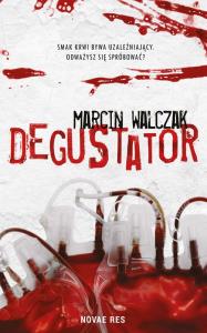Degustator. Autor: Marcin Walczak. Dobreksiazki.pl Okładka książki Degustator