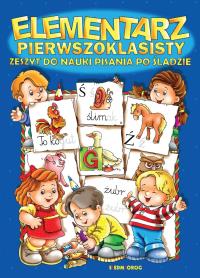 ELEMENTARZ PIERWSZOKLASISTY. ZESZYT DO NAUKI PISANIA PO ŚLADZIE. Autor: Opracowanie zbiorowe. Dobreksiazki.pl Okładka książki ELEMENTARZ PIERWSZOKLASISTY. ZESZYT DO NAUKI PISANIA PO ŚLADZIE