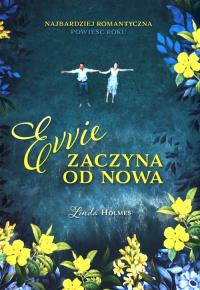 Evvie zaczyna od nowa. Autor: Linda Holmes. Dobreksiazki.pl Okładka książki Evvie zaczyna od nowa