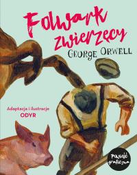 Folwark zwierzęcy. Autor: Orwell George. Dobreksiazki.pl Okładka książki Folwark zwierzęcy