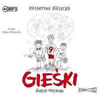 Gieśki. Księga przygód Audiobook. Autor: Katarzyna Kielecka. Dobreksiazki.pl Okładka książki Gieśki. Księga przygód Audiobook