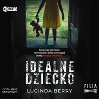 Idealne dziecko Audiobook. Autor: Berry Lucinda. Dobreksiazki.pl Okładka książki Idealne dziecko Audiobook