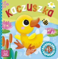 Kaczuszka. Książeczka kąpielowa. Autor: Podgórska Anna. Dobreksiazki.pl Okładka książki Kaczuszka. Książeczka kąpielowa