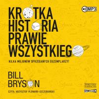 Krótka historia prawie wszystkiego audiobook. Autor: Bill Bryson. Dobreksiazki.pl Okładka książki Krótka historia prawie wszystkiego audiobook