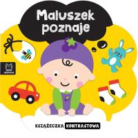 Książeczka kontrastowa. Maluszek poznaje. Autor: Opracowanie zbiorowe. Dobreksiazki.pl Okładka książki Książeczka kontrastowa. Maluszek poznaje