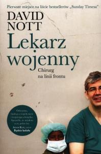 Lekarz wojenny. Autor: Nott David. Dobreksiazki.pl Okładka książki Lekarz wojenny