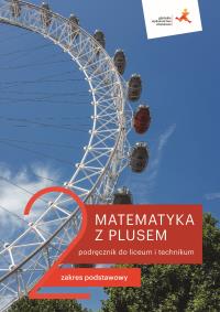 Matematyka LO 2 Z Plusem. ZP podr. wyd.2020. Autor: M. Dobrowolska, M. Karpiński, J. Lech. Dobreksiazki.pl Okładka książki Matematyka LO 2 Z Plusem. ZP podr. wyd.2020