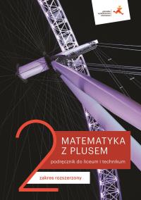 Matematyka LO 2 Z Plusem. ZR podr. wyd.2020. Autor: M. Dobrowolska, M. Karpiński, J. Lech. Dobreksiazki.pl Okładka książki Matematyka LO 2 Z Plusem. ZR podr. wyd.2020