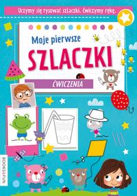 Moje pierwsze szlaczki. Autor: Opracowanie zbiorowe. Dobreksiazki.pl Okładka książki Moje pierwsze szlaczki