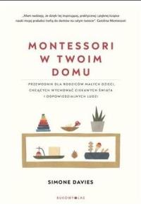 Montessori w twoim domu w.2020. Autor: Simone Davis. Dobreksiazki.pl Okładka książki Montessori w twoim domu w.2020