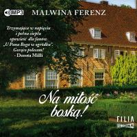 Na miłość boską! audiobook. Autor: Malwina Ferenz. Dobreksiazki.pl Okładka książki Na miłość boską! audiobook