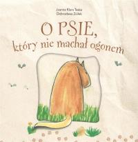 O psie który nie machał ogonem / Mimochodem. Autor: Teske Joanna Klara. Dobreksiazki.pl Okładka książki O psie który nie machał ogonem / Mimochodem