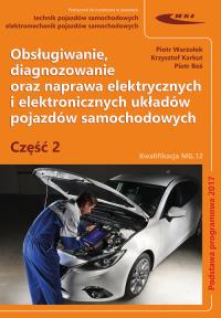 Obsługiwanie diagnozowanie oraz naprawa elektrycznych i elektronicznych układów pojazdów samochodow. Autor: Warżołek Piotr, Karkut Krzysztof, Piotr Boś. Dobreksiazki.pl Okładka książki Obsługiwanie diagnozowanie oraz naprawa elektrycznych i elektronicznych układów pojazdów samochodow