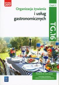 Organizacja żywienia i usług gastr.TG.16 cz.2 podr. Autor: Zienkiewicz Marzanna Teresa, Duda-Gwizda Joanna, Sebastian Krzywda. Dobreksiazki.pl Okładka książki Organizacja żywienia i usług gastr.TG.16 cz.2 podr