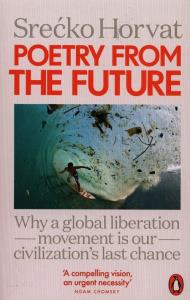 Poetry from the Future. Autor: Horvat Srećko. Dobreksiazki.pl Okładka książki Poetry from the Future