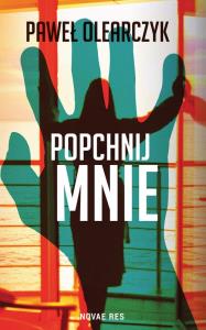 Popchnij mnie. Autor: Olearczyk Paweł. Dobreksiazki.pl Okładka książki Popchnij mnie