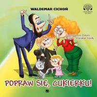Popraw się, Cukierku! audiobook. Autor: Cichoń Waldemar. Dobreksiazki.pl Okładka książki Popraw się, Cukierku! audiobook
