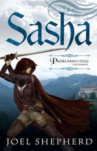 Próba krwi i stali T.1 Sasha. Autor: Joel Shepherd. Dobreksiazki.pl Okładka książki Próba krwi i stali T.1 Sasha