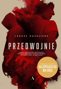 Przedwojnie. Autor: Hassliebe Łukasz. Dobreksiazki.pl Okładka książki Przedwojnie